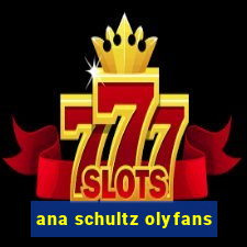 ana schultz olyfans